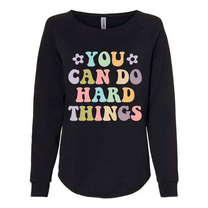 Inspirational 's Graphics You Can Do Hard Things Womens California Wash Sweatshirt