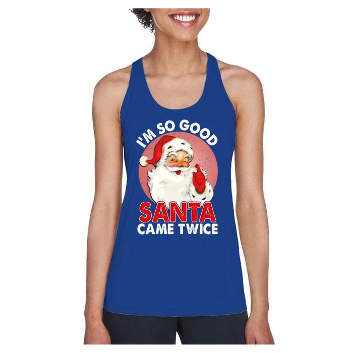 IM So Good Santa Came Twice Naughty Innocent Proven Guilty Gift Women's Racerback Tank