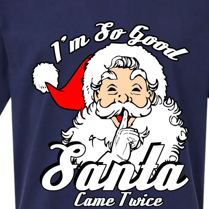 I'm So Good Santa Came Twice Funny Naughty Xmas Gift Sueded Cloud Jersey T-Shirt