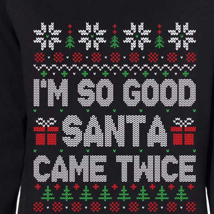 IM So Good Santa Came Twice Santa Matching Couple Christmas Gift Womens California Wash Sweatshirt