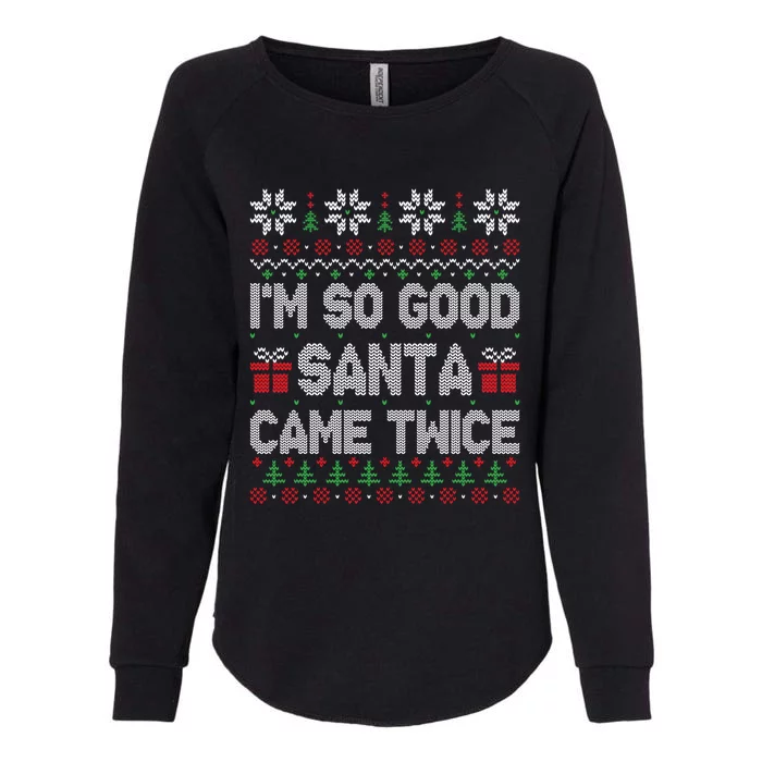 IM So Good Santa Came Twice Santa Matching Couple Christmas Gift Womens California Wash Sweatshirt