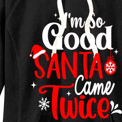 IM So Good Santa Came Twice Gift Women's Fleece Hoodie