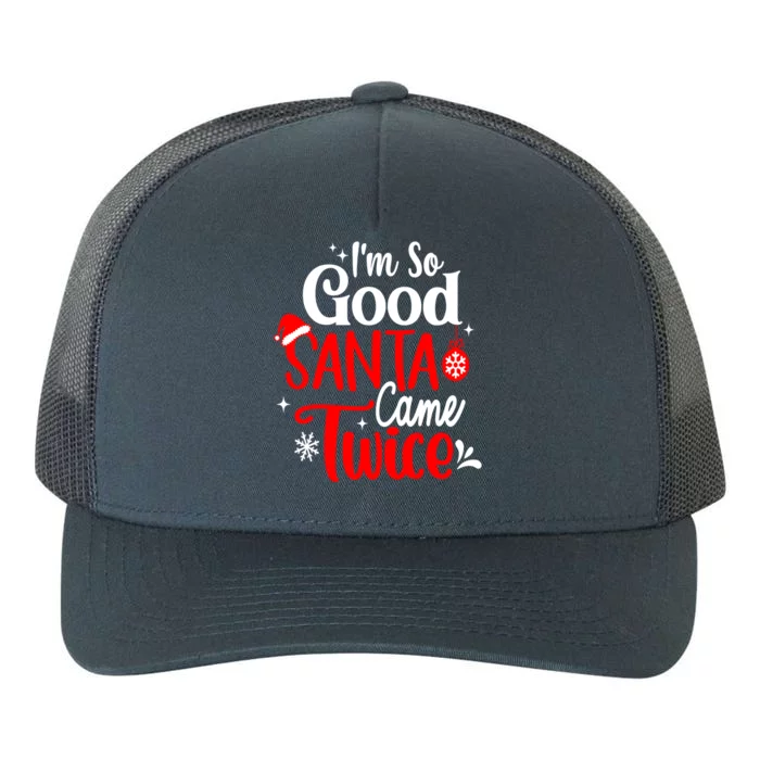 IM So Good Santa Came Twice Gift Yupoong Adult 5-Panel Trucker Hat