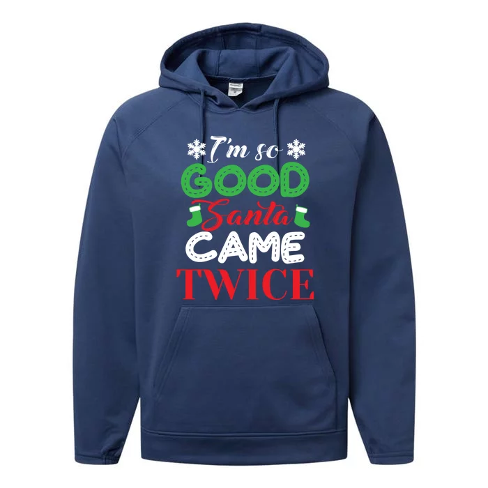 IM So Good Santa Came Twice Ugly Christmas Xmas Gift Performance Fleece Hoodie