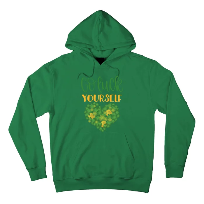 Irish Shamrock Go Luck Yourself St Patricks Hoodie