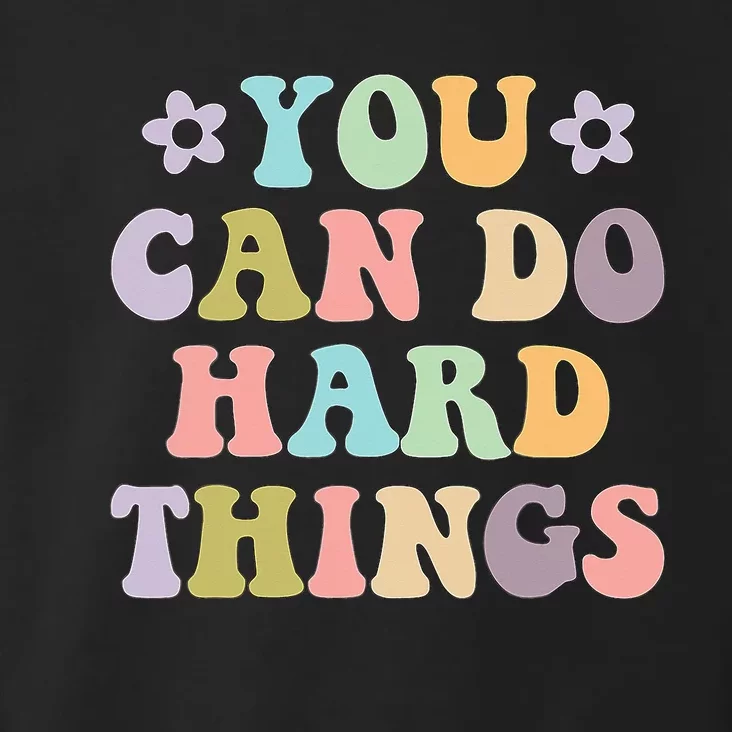 Inspirational 's Graphics You Can Do Hard Things Toddler Hoodie