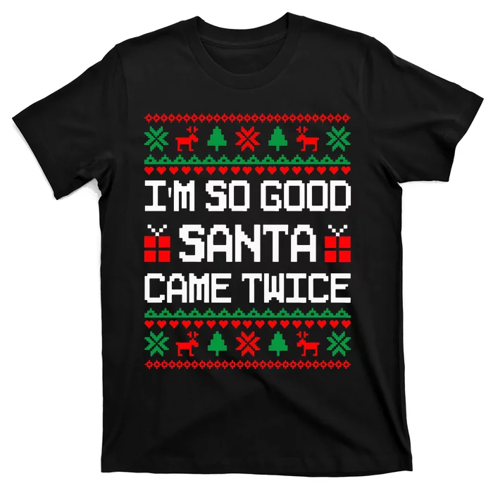 Im So Good Santa Came Twice Couples Matching Christmas Xmas Swea T-Shirt