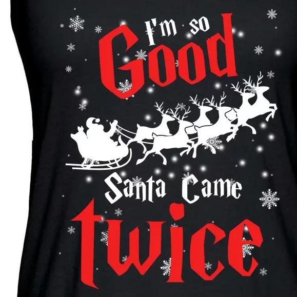 Im So Good Santa Came Twice Ladies Essential Flowy Tank