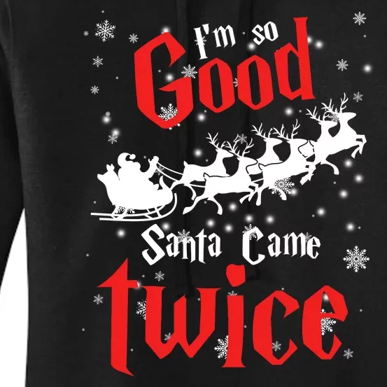 Im So Good Santa Came Twice Women's Pullover Hoodie