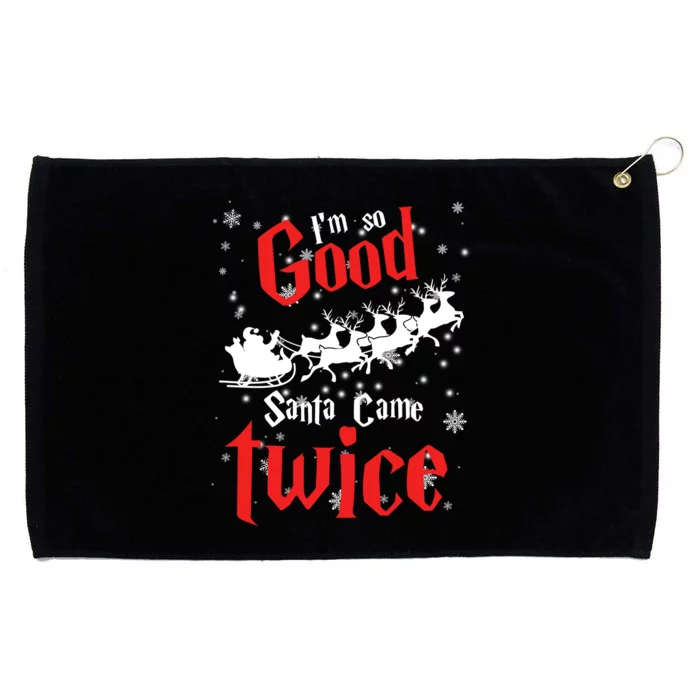 Im So Good Santa Came Twice Grommeted Golf Towel