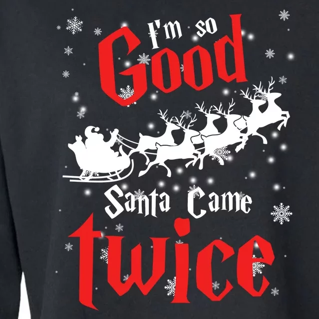 Im So Good Santa Came Twice Cropped Pullover Crew