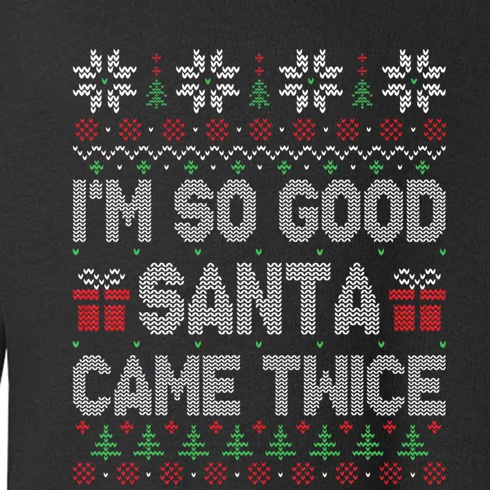 I'm So Good Santa Came Twice Santa Matching Couple Christmas Toddler Sweatshirt