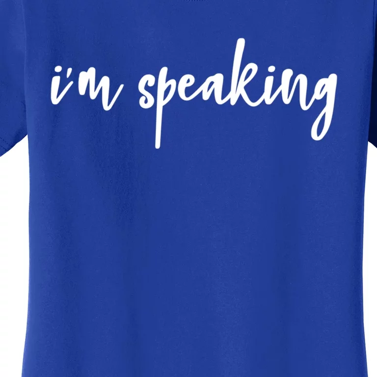 I'm Speaking Girls Teens Gift Women's T-Shirt