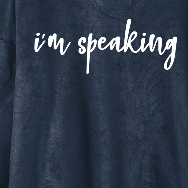 I'm Speaking Girls Teens Gift Hooded Wearable Blanket