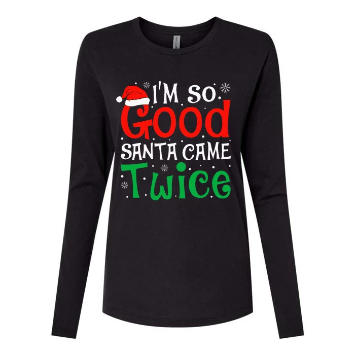 I'm So Good Santa Came Twice Funny Christmas Xmas Womens Cotton Relaxed Long Sleeve T-Shirt