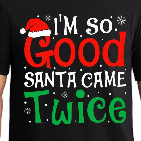 I'm So Good Santa Came Twice Funny Christmas Xmas Pajama Set