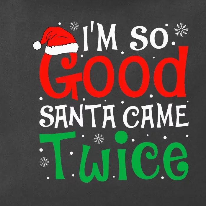 I'm So Good Santa Came Twice Funny Christmas Xmas Zip Tote Bag