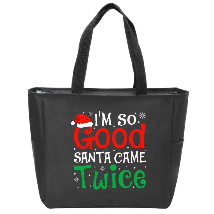 I'm So Good Santa Came Twice Funny Christmas Xmas Zip Tote Bag