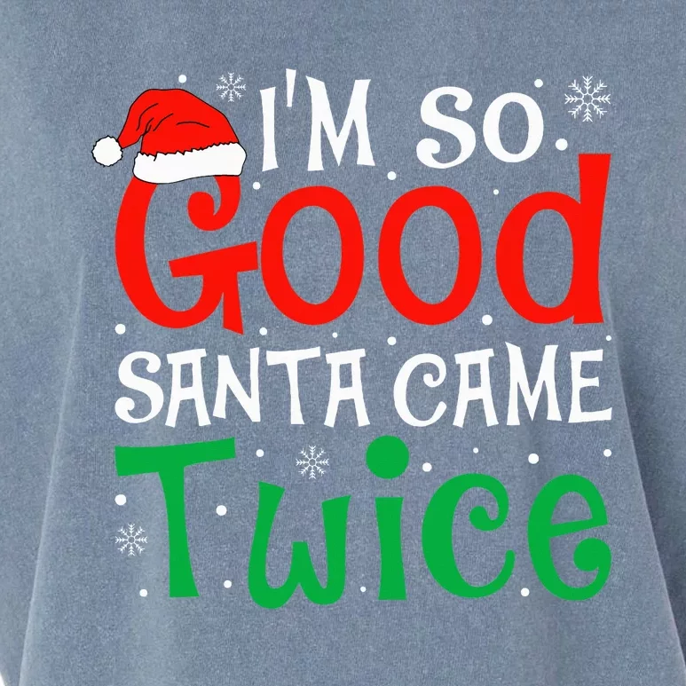 I'm So Good Santa Came Twice Funny Christmas Xmas Garment-Dyed Women's Muscle Tee