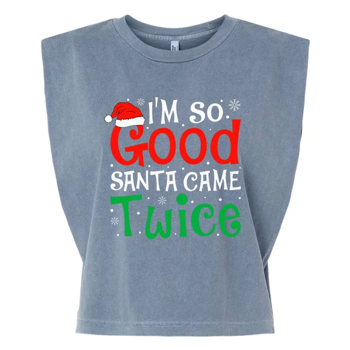 I'm So Good Santa Came Twice Funny Christmas Xmas Garment-Dyed Women's Muscle Tee