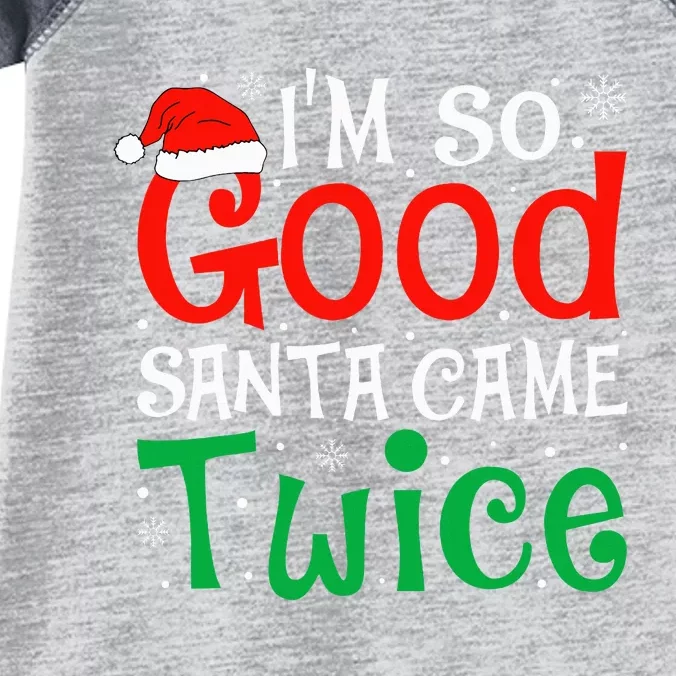 I'm So Good Santa Came Twice Funny Christmas Xmas Infant Baby Jersey Bodysuit