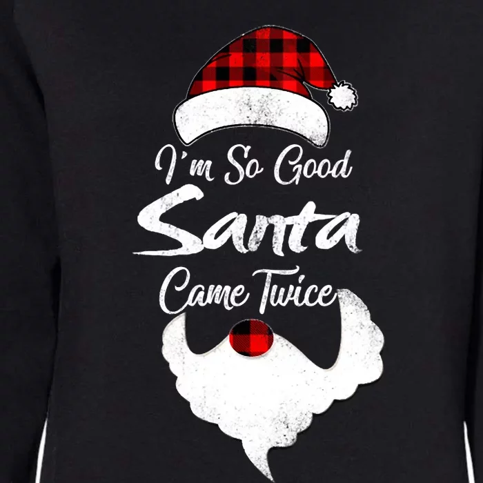 i'm so good santa came twice - christmas gift ideas 2022 Womens California Wash Sweatshirt