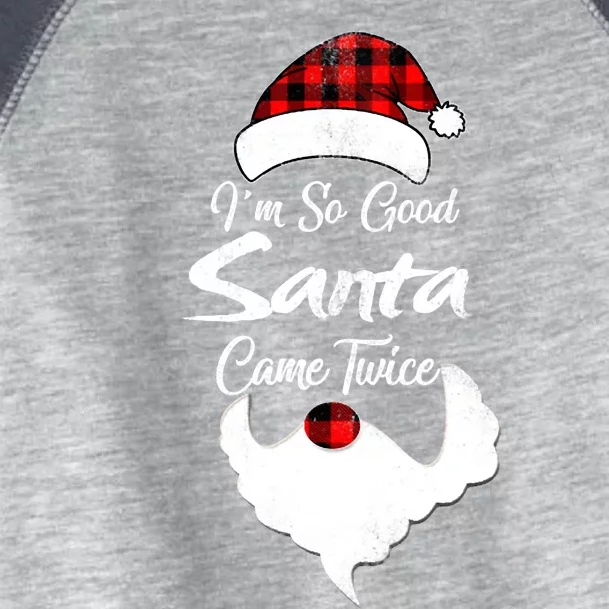 i'm so good santa came twice - christmas gift ideas 2022 Toddler Fine Jersey T-Shirt