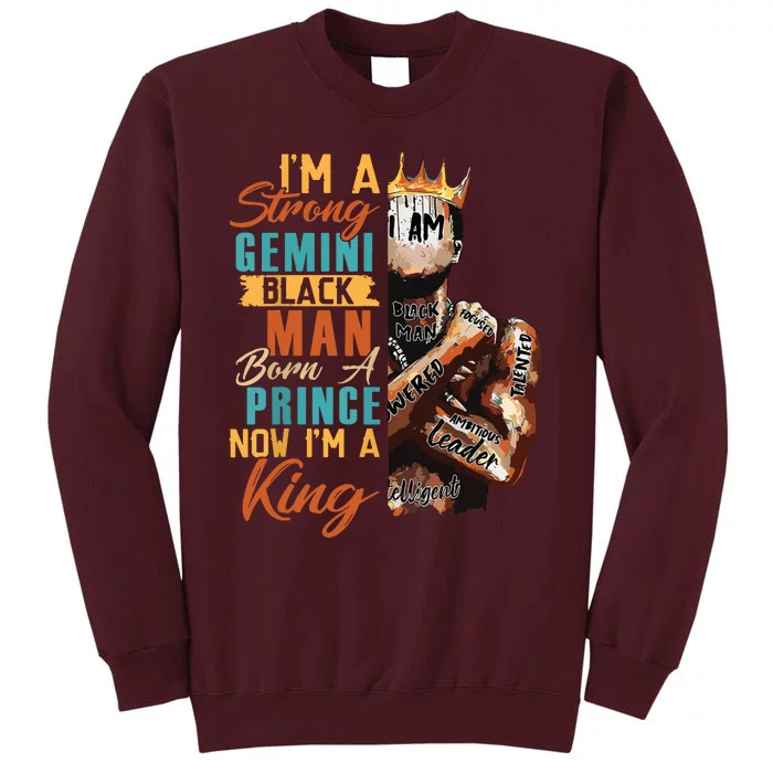 Im Strong Gemini Black Man Born A Prince Now A King Birthday Tall Sweatshirt