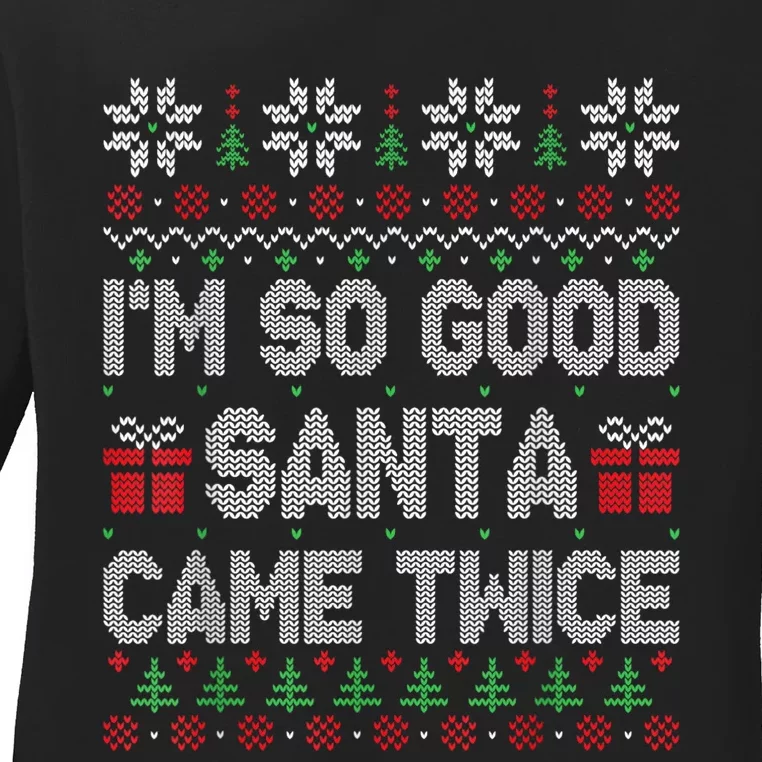 IM So Good Santa Came Twice Santa Matching Couple Christmas Ladies Long Sleeve Shirt