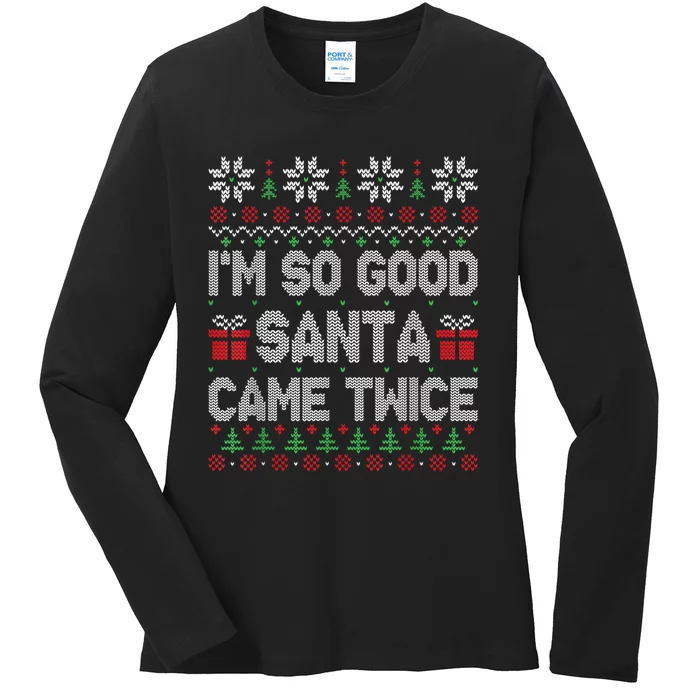 IM So Good Santa Came Twice Santa Matching Couple Christmas Ladies Long Sleeve Shirt