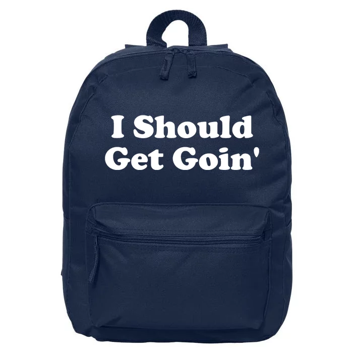 I Should Get Goin' 16 in Basic Backpack