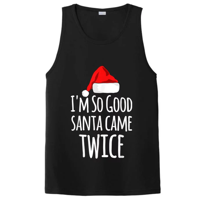 I'm So Good Santa Came Twice Funny Christmas Performance Tank