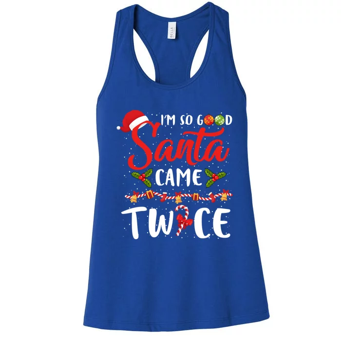 IM So Good Santa Came Twice Christmas Gift Women's Racerback Tank