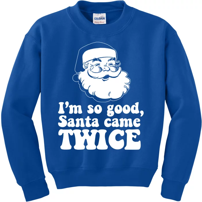 IM So Good Santa Came Twice Vintage Christmas Meme Funny Gift Kids Sweatshirt