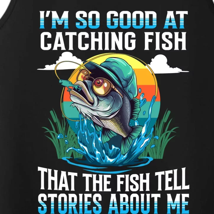 IM So Good At Catching Fish Legendary Angler Gift Performance Tank