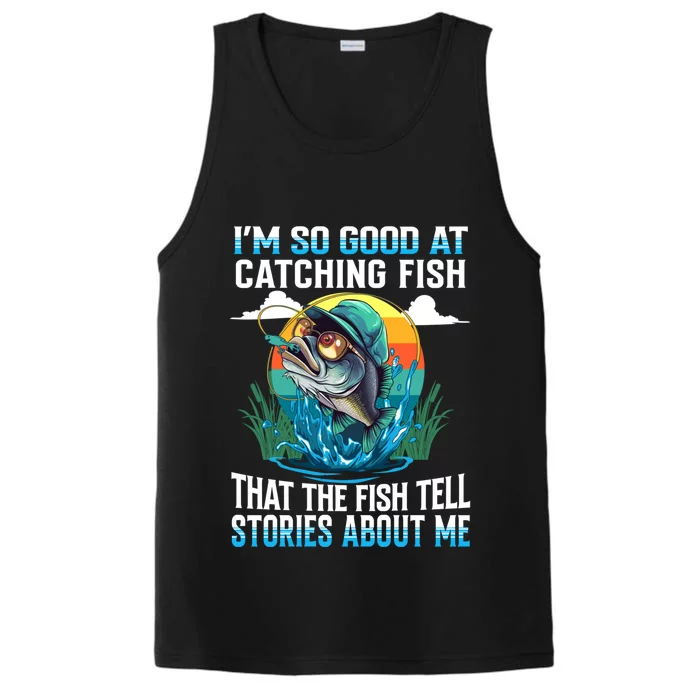 IM So Good At Catching Fish Legendary Angler Gift Performance Tank