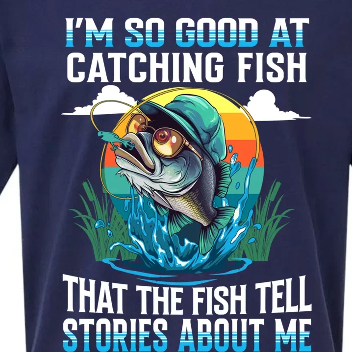 IM So Good At Catching Fish Legendary Angler Gift Sueded Cloud Jersey T-Shirt