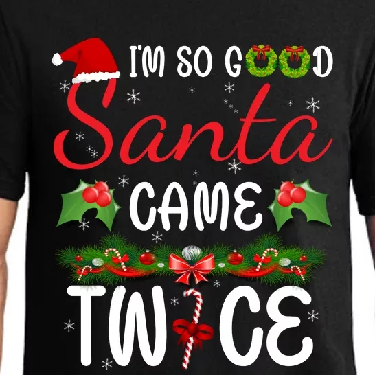 I'm So Good Santa Came Twice Pajama Set