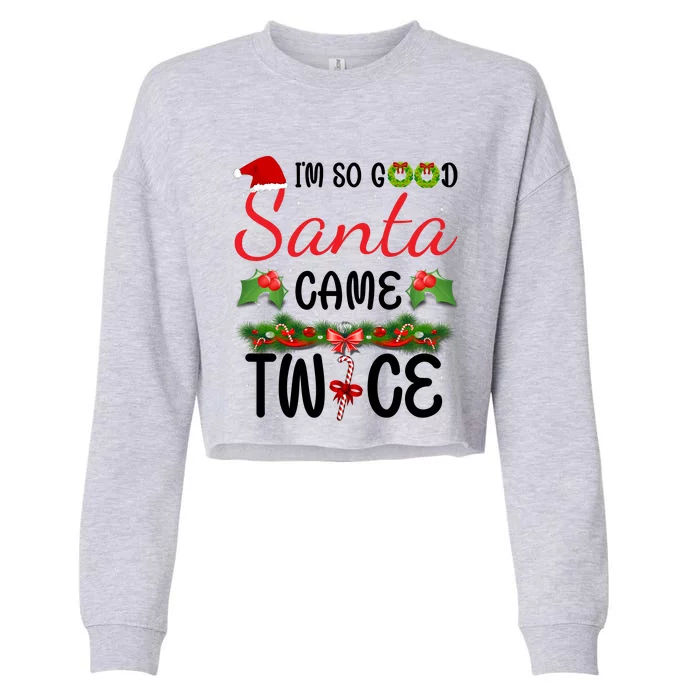 I'm So Good Santa Came Twice Cropped Pullover Crew