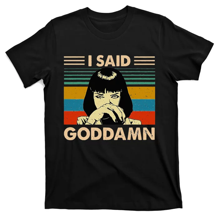 I Said Goddamn Funny Quote Saying Vintage T-Shirt