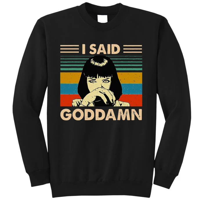 I Said Goddamn Funny Quote Saying Vintage Tall Sweatshirt