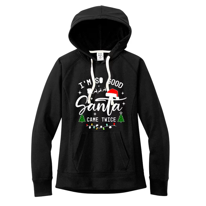 Im So Good Santa Came Twice Funny Christmas Lights Women's Fleece Hoodie