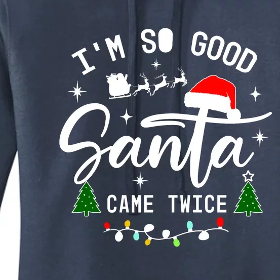 Im So Good Santa Came Twice Funny Christmas Lights Women's Pullover Hoodie