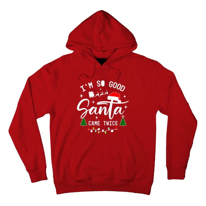 Im So Good Santa Came Twice Funny Christmas Lights Hoodie