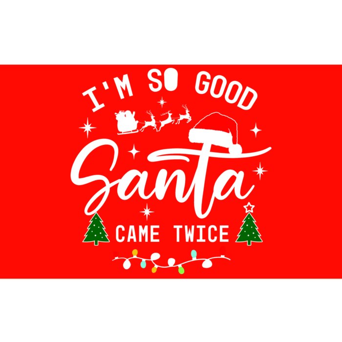 Im So Good Santa Came Twice Funny Christmas Lights Bumper Sticker