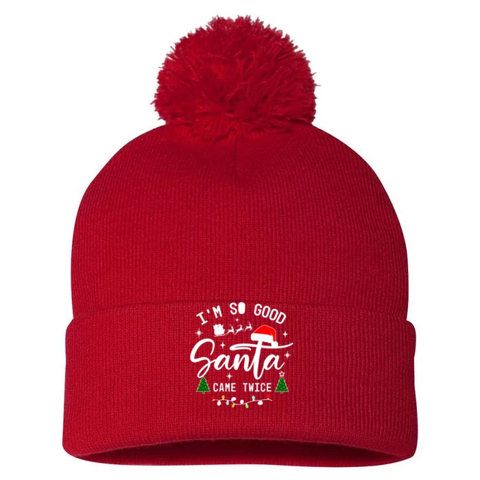 Im So Good Santa Came Twice Funny Christmas Lights Pom Pom 12in Knit Beanie