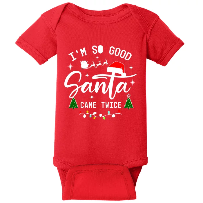 Im So Good Santa Came Twice Funny Christmas Lights Baby Bodysuit