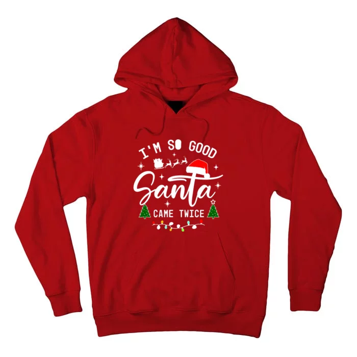 Im So Good Santa Came Twice Funny Christmas Lights Tall Hoodie