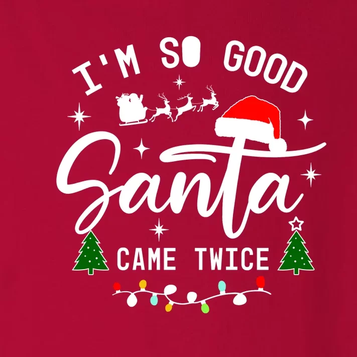 Im So Good Santa Came Twice Funny Christmas Lights Toddler Long Sleeve Shirt