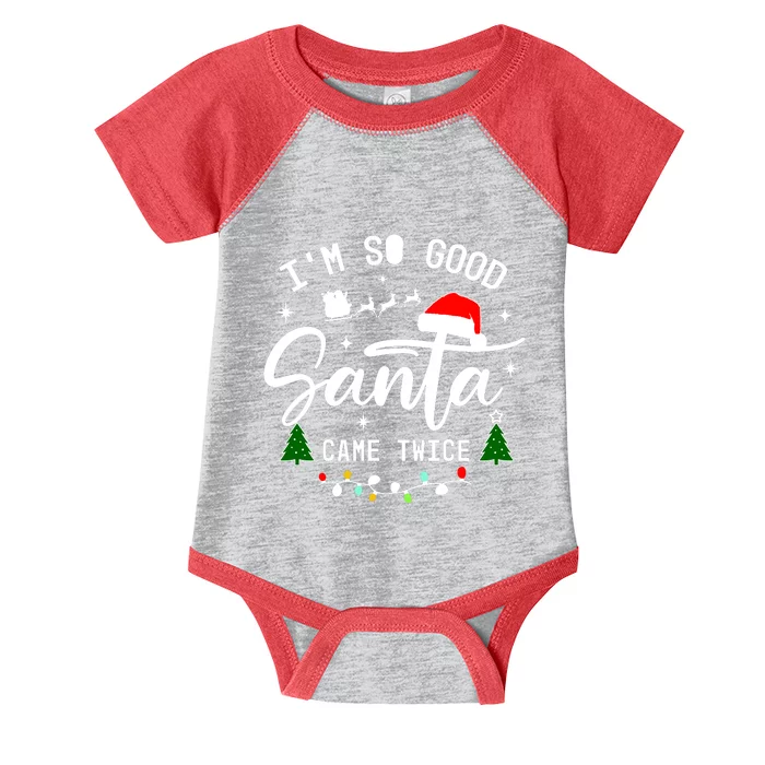 Im So Good Santa Came Twice Funny Christmas Lights Infant Baby Jersey Bodysuit